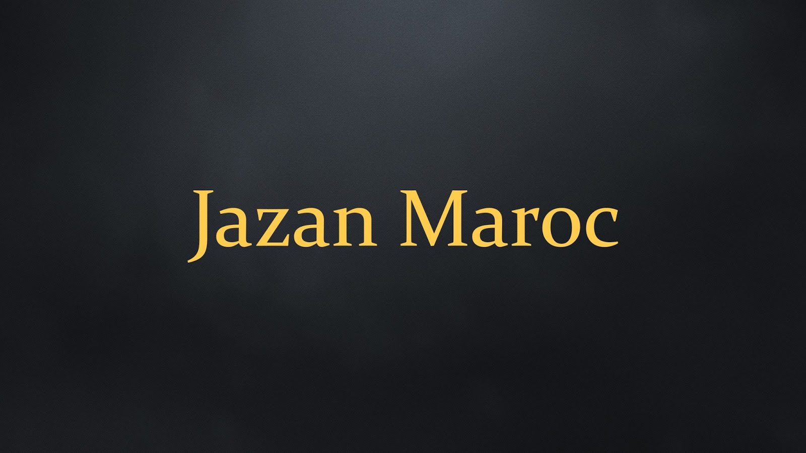 Jazan Maroc - Casablanca